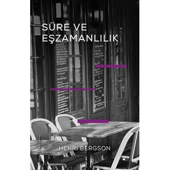 Süre Ve Eşzamanlılık Henri Bergson