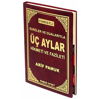 Sureler Ve Dualarıyla Üç Aylar Hikmeti Ve Fazileti (Üç Aylar-006) Arif Pamuk