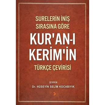 Surelerin Iniş Sırasına Göre Kur'An'I Kerim'In Türkçe Çevirisi Hüseyin Selim Kocabıyık