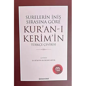 Surelerin Iniş Sırasına Göre Kur’an-I Kerim’in Türkçe Çevirisi Hüseyin Selim Kocabıyık