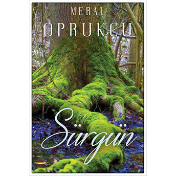 Sürgün-Meral Oprukçu