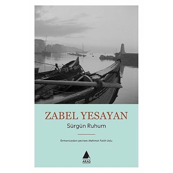 Sürgün Ruhum Zabel Yesayan