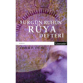 Sürgün Ruhun Rüya Defteri Ömer F. Oyal