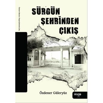 Sürgün Şehrinden Çıkış Özdener Güleryüz