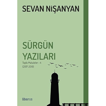 Sürgün Yazıları - Toplu Makaleler (2017-2019) Sevan Nişanyan