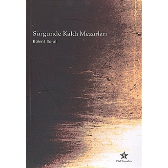 Sürgünde Kaldı Mezarları-Bülent Boral