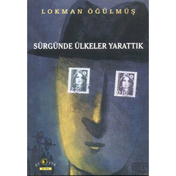 Sürgünde Ülkeler Yarattık-Lokman Öğülmüş