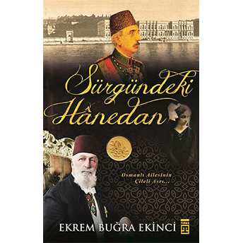 Sürgündeki Hanedan Ekrem Buğra Ekinci