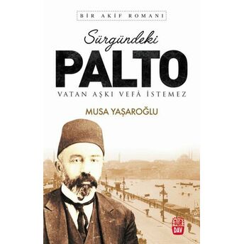 Sürgündeki Palto Musa Yaşaroğlu