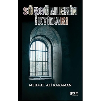 Sürgünlerin Iktidarı Mehmet Ali Karaman