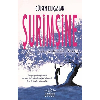 Şurimşine - Aşk Problemi Serisi 1 Gülsen Kılıçaslan