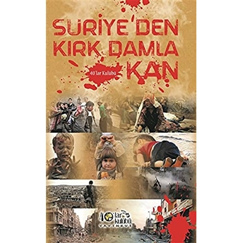 Suriye’den Kırk Damla Kan-Kolektif