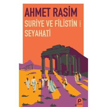 Suriye Ve Filistin Seyahati Ahmet Rasim