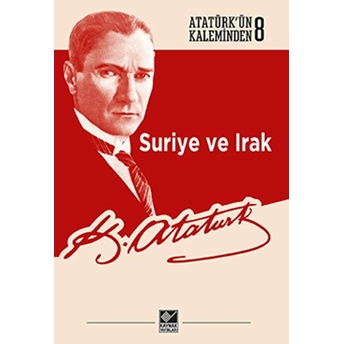 Suriye Ve Irak - Mustafa Kemal Atatürk