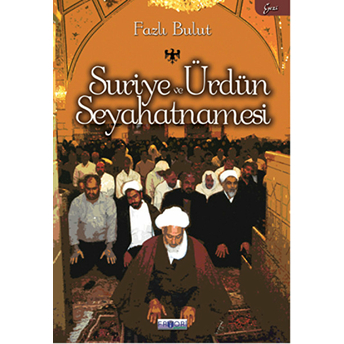 Suriye Ve Ürdün Seyahatnamesi Fazlı Bulut