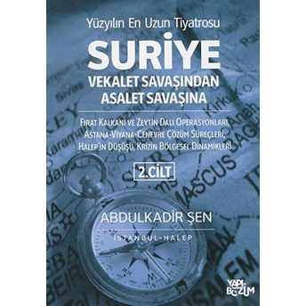 Suriye Vekalet Savaşından Asalet Savaşına (2.Cilt) - Abdulkadir Şen