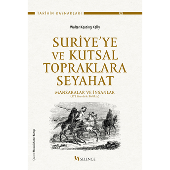 Suriye’ye Ve Kutsal Topraklara Seyahat Walter Keatıng Kelly