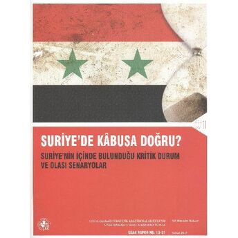 Suriye'de Kabusa Doğru? / Suriye'nin Içinde Bulunduğu Kritik Durum Ve Olası Senaryolar Ali Hussein Bakeer