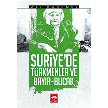 Suriyede Türkmenler Ve Bayır - Bucak Ali Bademci