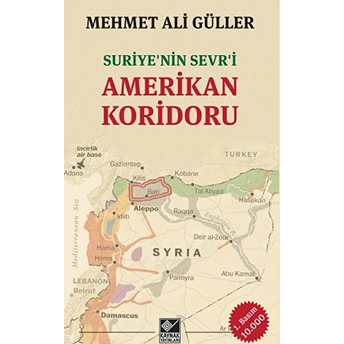 Suriyenin Sevri Amerikan Koridoru Mehmet Ali Güller