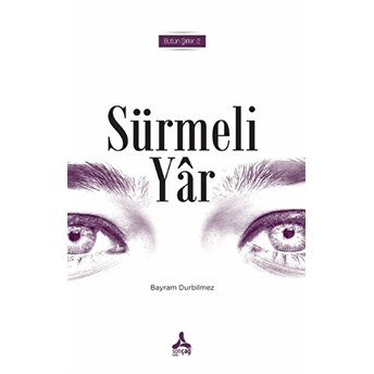 Sürmeli Yar - Bütün Şiirleri 2 Bayram Durbilmez