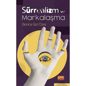 Sürrealizm Ve Markalaşma - Gonca Gül Özer