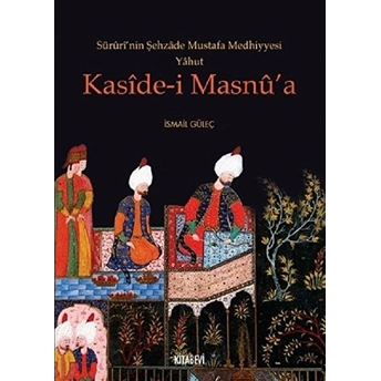 Süruri'nin Şehzade Mustafa Medhiyyesi Yahut Kaside-I Masnu'a