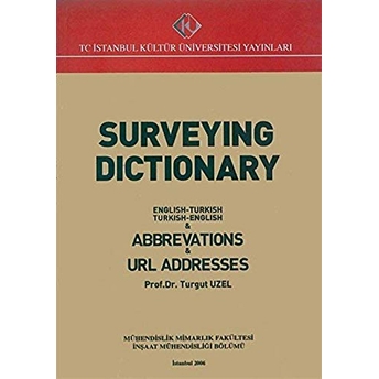 Surveying Dictionary : English-Turkish, Turkish-English And Abbreviations And Url Addresses Turgut Uzel