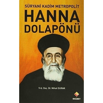 Süryani Kadim Metropolit Hanna Dolapönü Nihat Durak