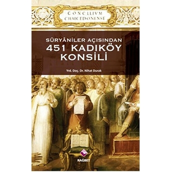 Süryaniler Açısından 451 Kadıköy Konsili-Nihat Durak