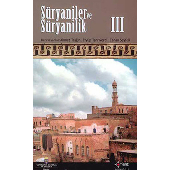 Süryaniler Ve Süryanilik 3. Kitap Eyyüp Tanrıverdi