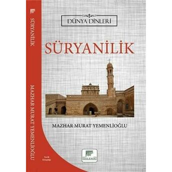 Süryanilik - Dünya Dinleri Mazhar Murat Yemenlioğlu