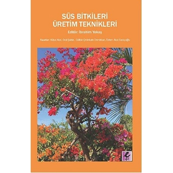 Süs Bitkileri Üretim Teknikleri Hülya Akat - Özlem Akat Saraçoğlu