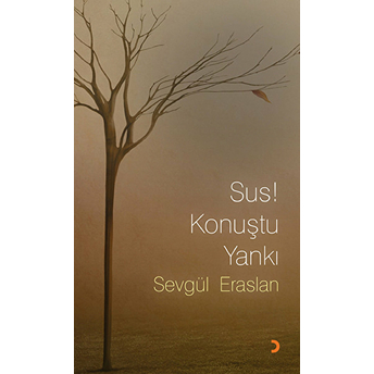 Sus! Konuştu Yankı-Sevgül Eraslan