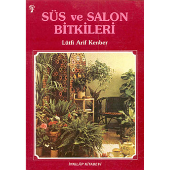 Süs Ve Salon Bitkileri Lütfi Arif Kenber