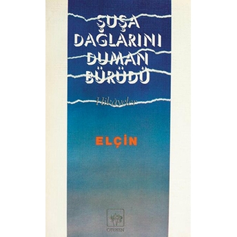 Şuşa Dağlarını Duman Bürüdü Elçin Efendiyef