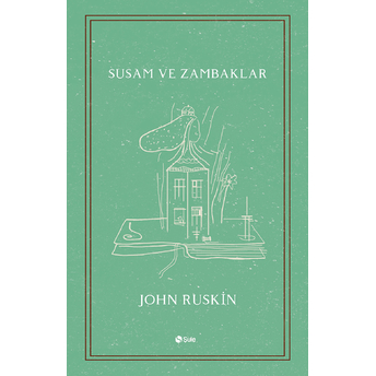 Susam Ve Zambaklar John Ruskin