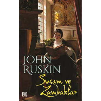 Susam Ve Zambaklar - John Ruskin