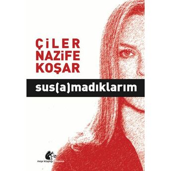 Susamadıklarım Çiler Nazife Koşar