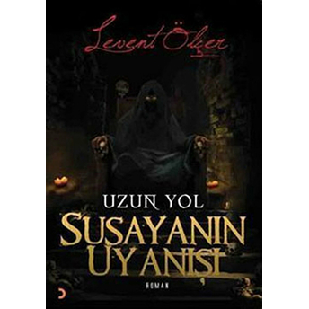 Susayanın Uyanışı - Uzun Yol