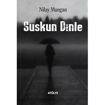 Suskun Dinle Nilay Mungan