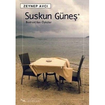 Suskun Güneş - Bodrum'dan Öyküler Zeynep Avcı