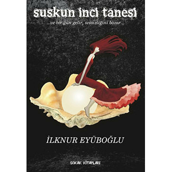 Suskun Inci Tanesi Ilknur Eyüboğlu