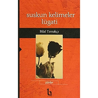 Suskun Kelimeler Lügati Bilal Tırnakçı