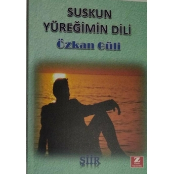 Suskun Yüreğimin Dili Özkan Güli