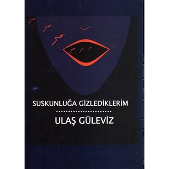 Suskunluğa Gizlediklerim