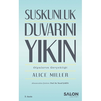 Suskunluk Duvarını Yıkın - Olguların Gerçekliği Alice Miller