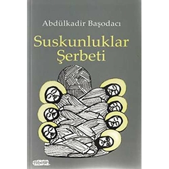 Suskunluklar Şerbeti Abdülkadir Başodacı