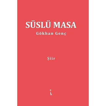 Süslü Masa - Gökhan Genç