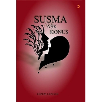 Susma Aşk Konuş - Gizem Lenger